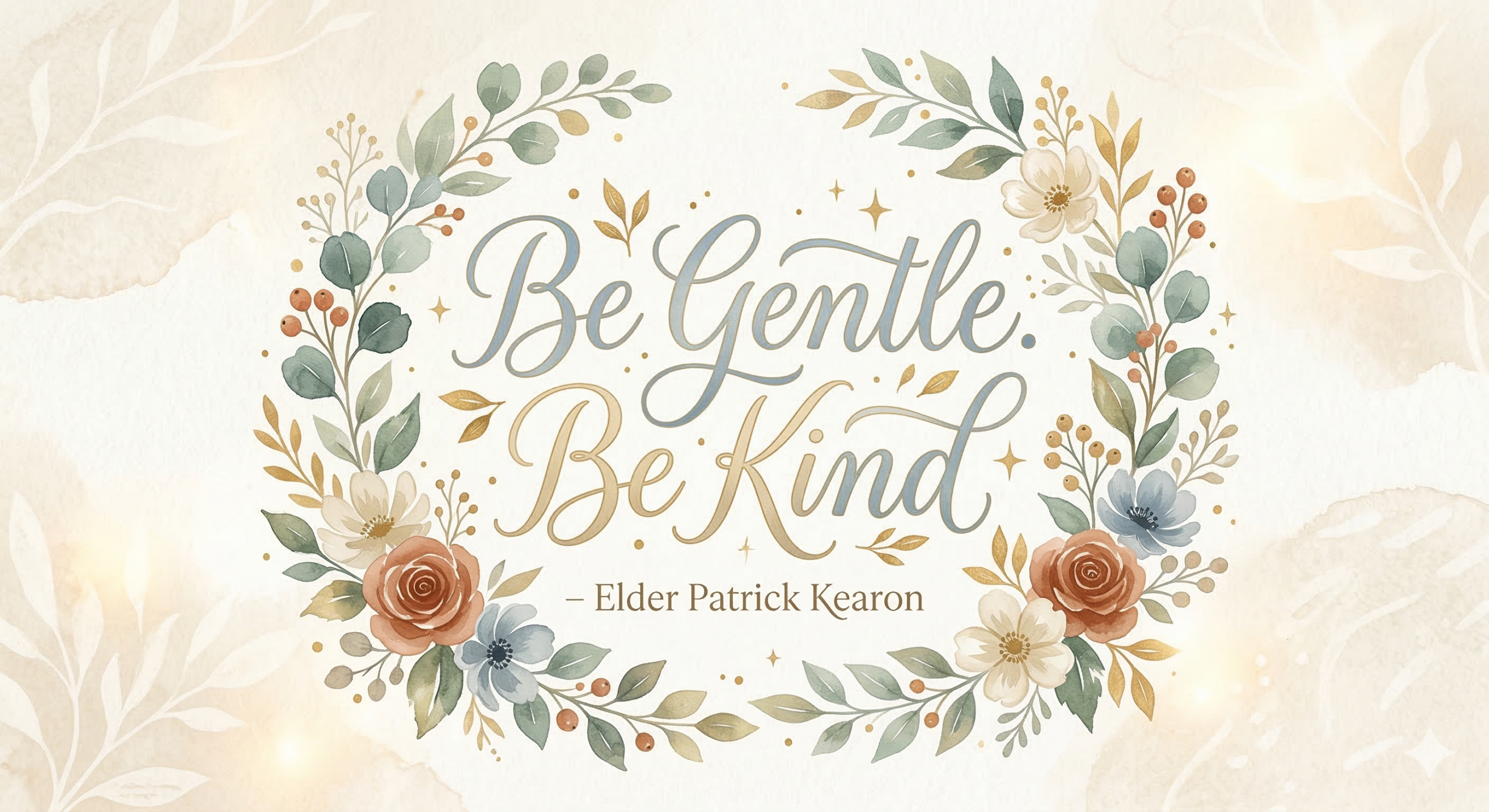Be gentle be kind